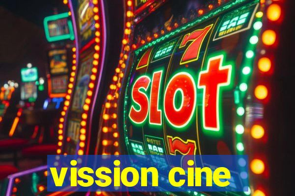 vission cine