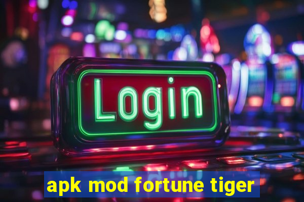 apk mod fortune tiger