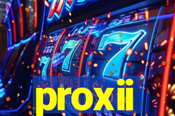 proxii