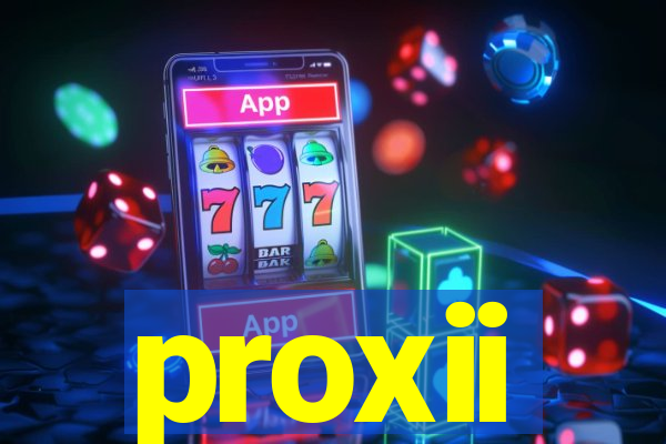 proxii