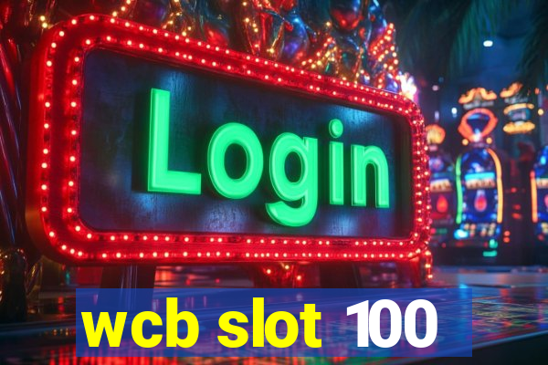 wcb slot 100