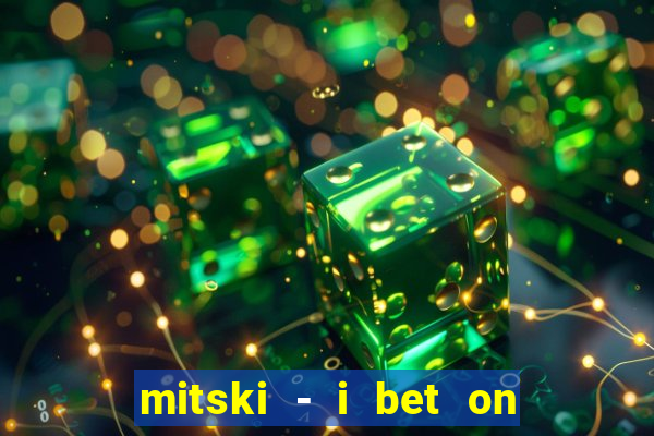 mitski - i bet on losing dogs