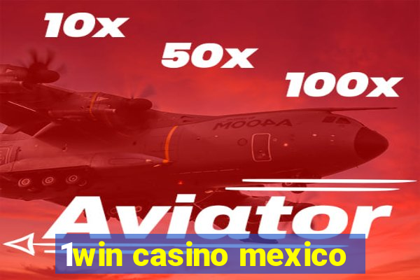 1win casino mexico