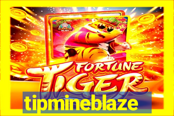 tipmineblaze