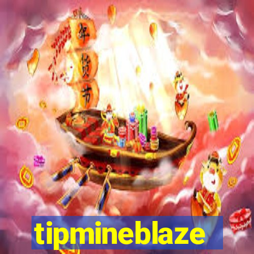 tipmineblaze