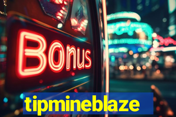 tipmineblaze