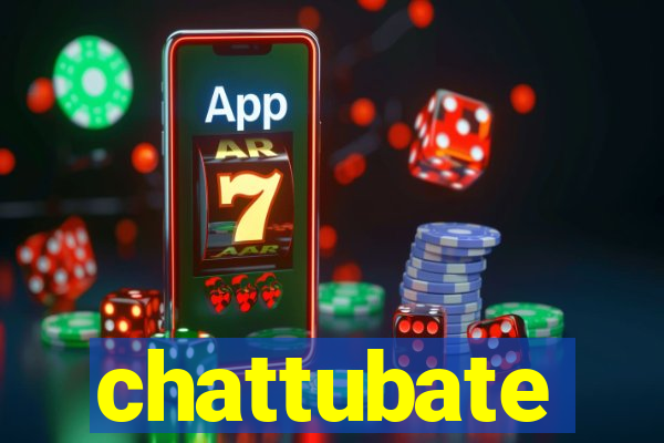 chattubate