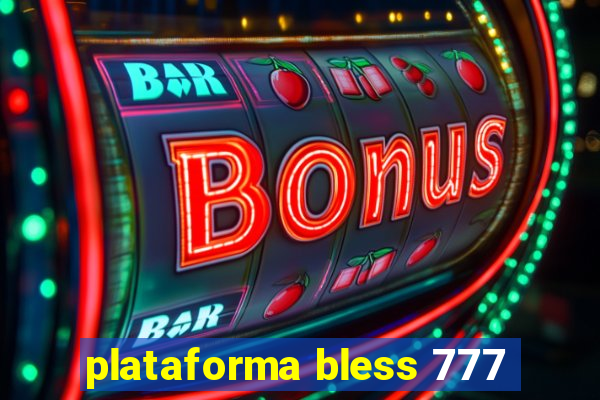 plataforma bless 777