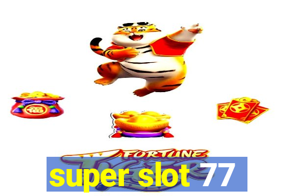 super slot 77