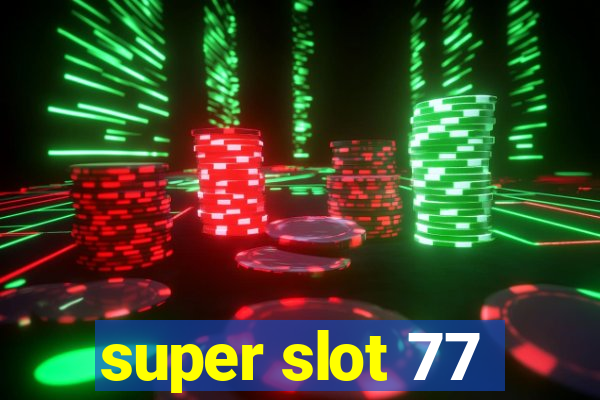 super slot 77