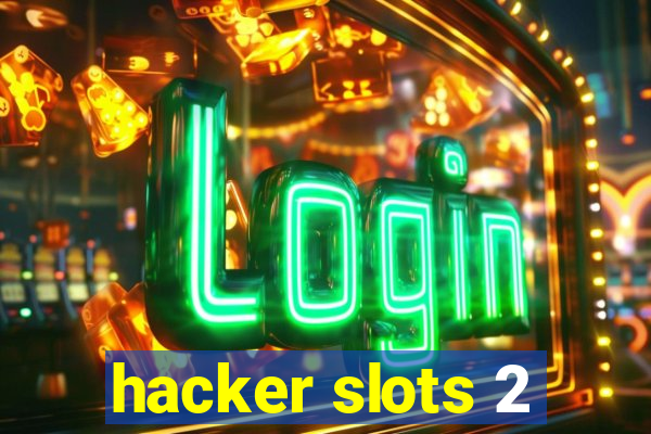 hacker slots 2