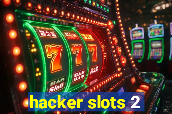 hacker slots 2