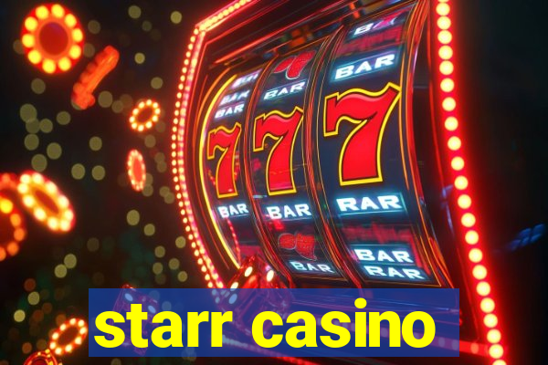 starr casino