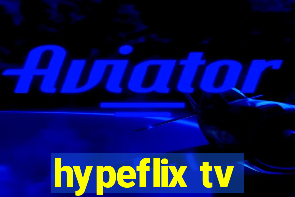 hypeflix tv