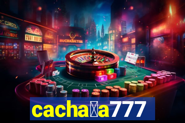 cacha莽a777