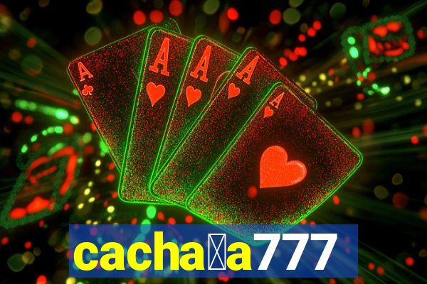 cacha莽a777