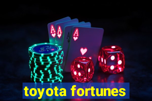 toyota fortunes