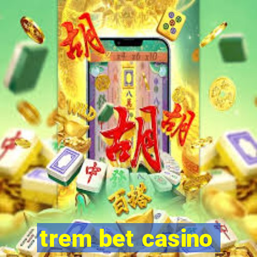 trem bet casino