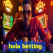 hola betting