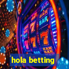 hola betting