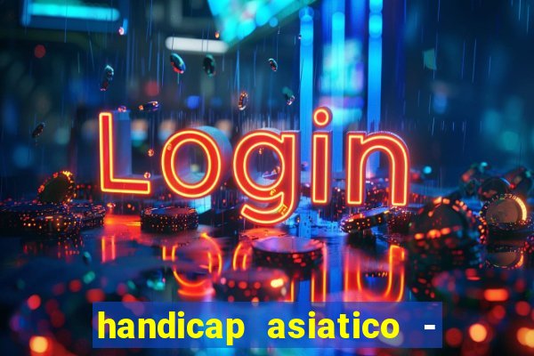 handicap asiatico - 0 5