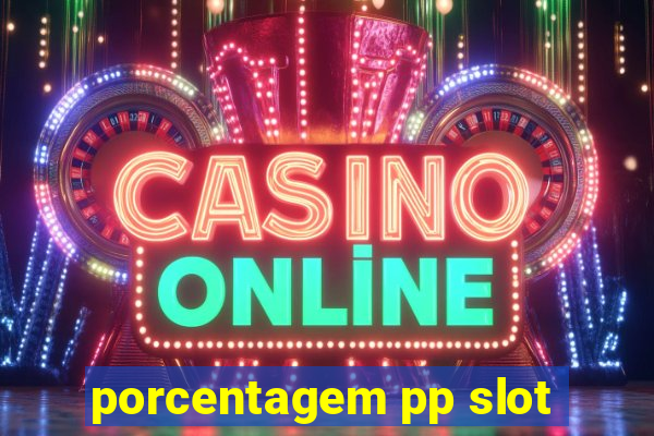 porcentagem pp slot