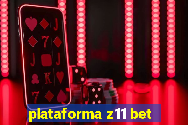 plataforma z11 bet