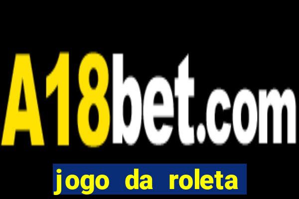 jogo da roleta online gratis