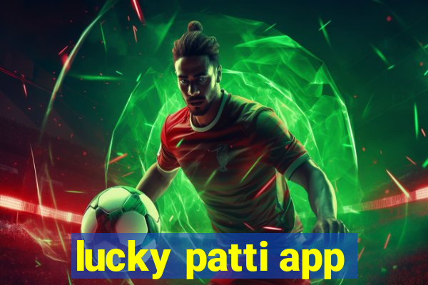 lucky patti app