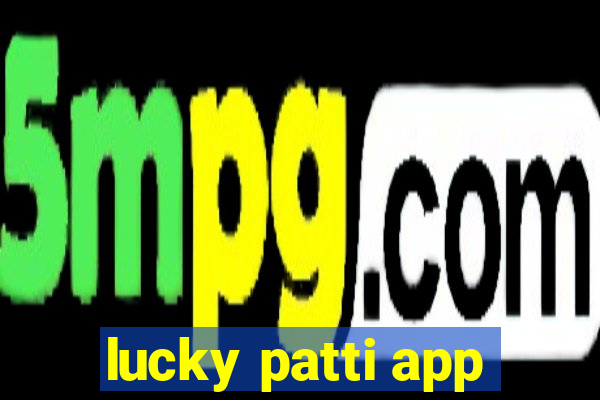 lucky patti app