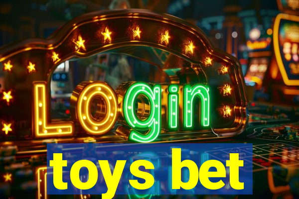 toys bet