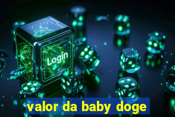 valor da baby doge