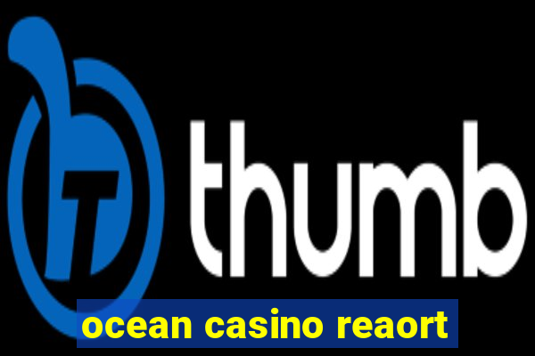 ocean casino reaort