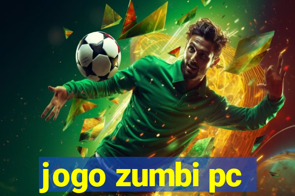 jogo zumbi pc