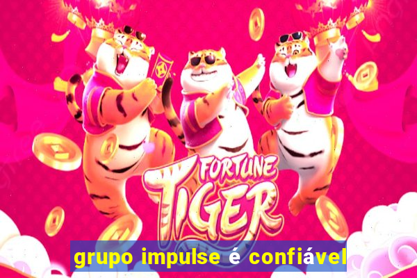 grupo impulse é confiável