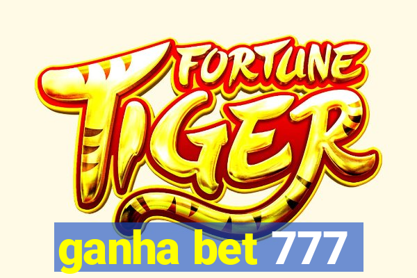 ganha bet 777