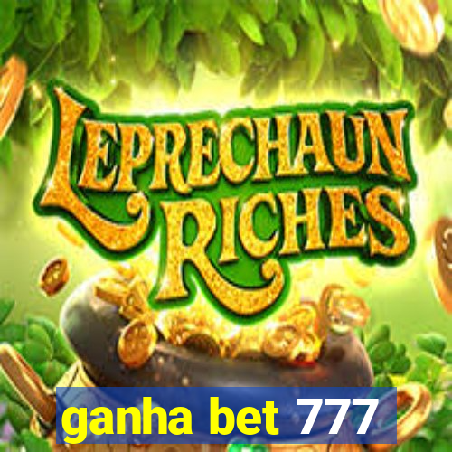 ganha bet 777