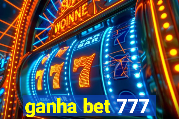 ganha bet 777