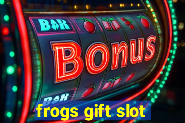 frogs gift slot