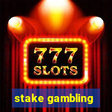 stake gambling