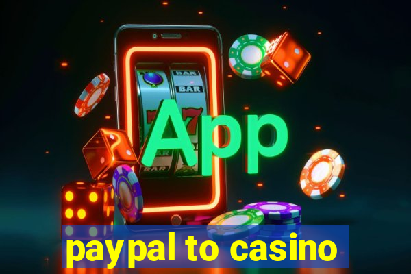 paypal to casino