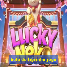 bolo do tigrinho jogo