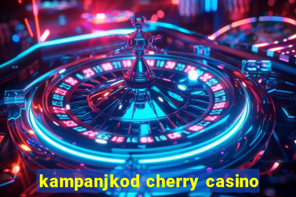 kampanjkod cherry casino