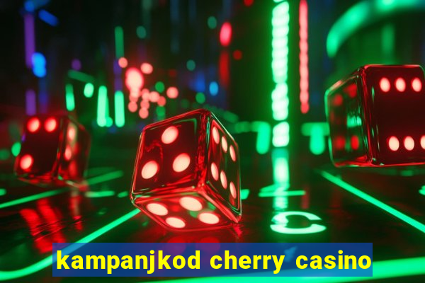 kampanjkod cherry casino