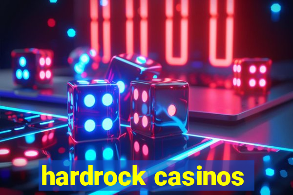 hardrock casinos