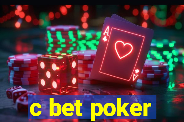 c bet poker