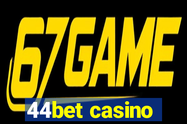 44bet casino