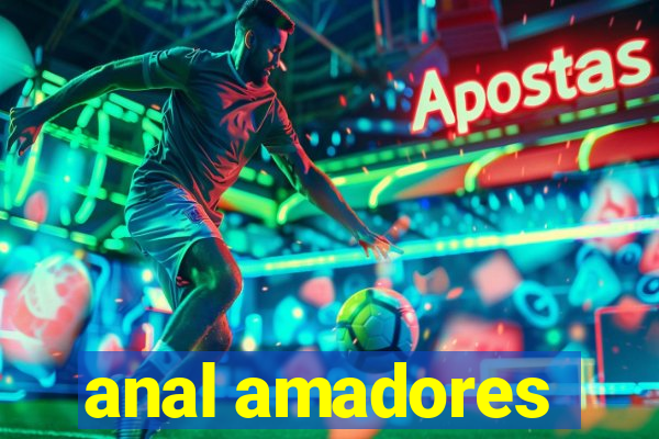 anal amadores