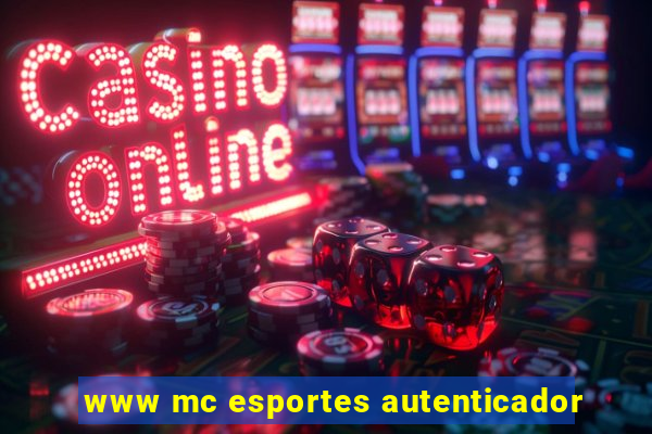 www mc esportes autenticador