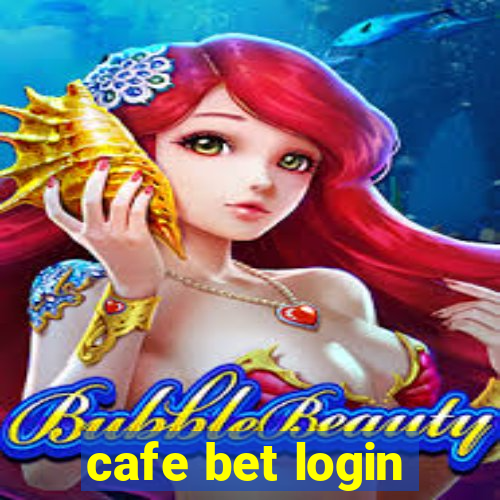 cafe bet login